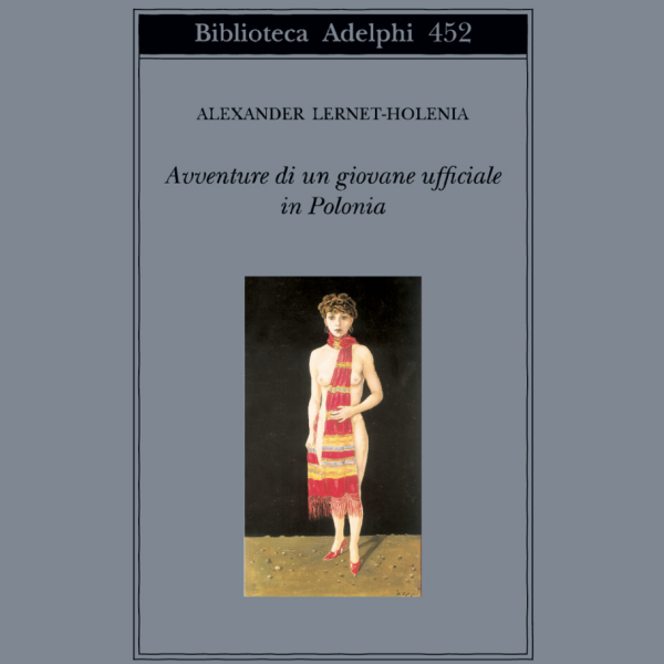Avventure di un giovane ufficiale in Polonia - Adelphi 2004