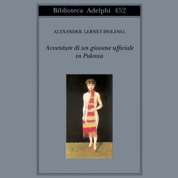 Avventure di un giovane ufficiale in Polonia - Adelphi 2004