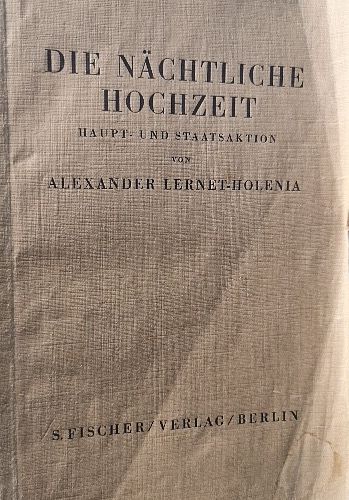 Die nächtliche Hochzeit. Haupt- und Staatsaktion - S. Fischer 1929