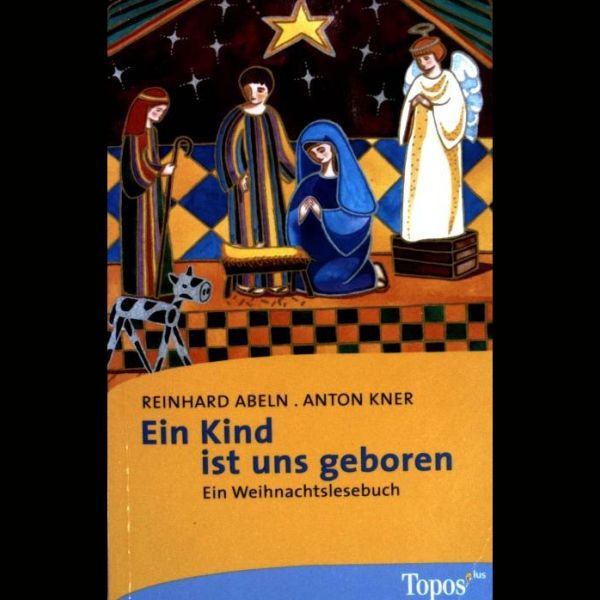 Ein Kind ist uns geboren- ein Weihnachtslesebuch - Butzon & Bercker Topos Plus 2002