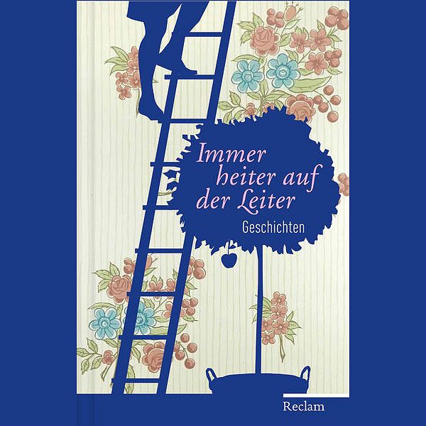 Immer heiter auf der Leiter - Reclam 2013