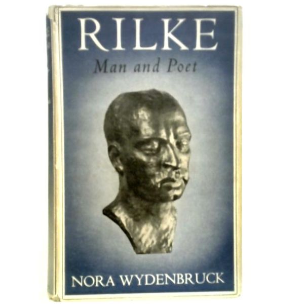 Rilke Man and Poet - John Lehmann 1949
