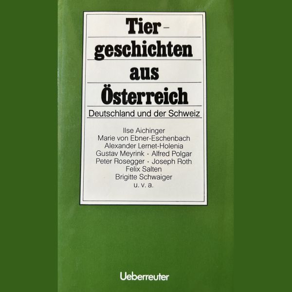 Tiergeschichten aus Österreich, Deutschland und der Schweiz - Ueberreuter 1982